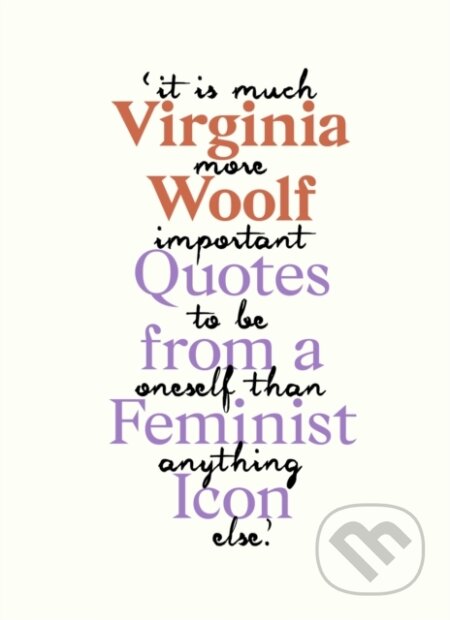 Kniha: Virginia Woolf (Virginia Woolf). Laurence King Publishing, 2021 Kniha: Virginia Woolf (Virginia Woolf). Laurence King Publishing, 2021