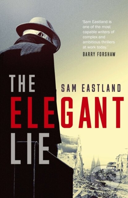 Kniha: The Elegant Lie (Sam Eastland). Faber and Faber, 2019 Kniha: The Elegant Lie (Sam Eastland). Faber and Faber, 2019