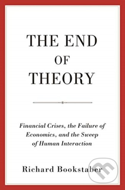 Kniha: The End of Theory (Richard Bookstaber). Princeton University Press, 2019 Kniha: The End of Theory (Richard Bookstaber). Princeton University Press, 2019