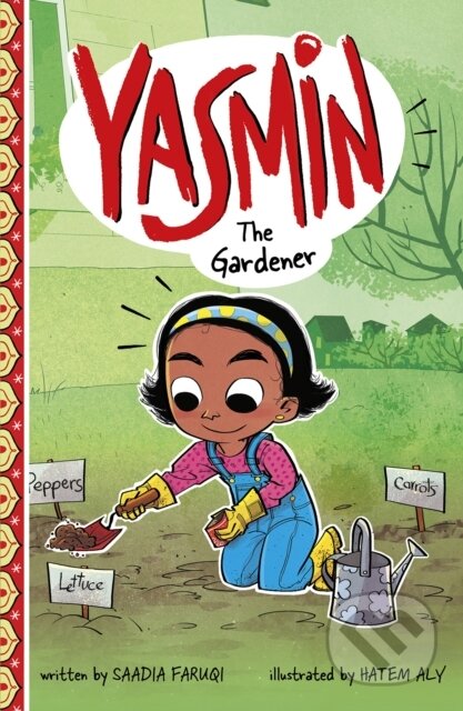 Kniha: Yasmin the Gardener (Faruqi Saadia). , 2020 Kniha: Yasmin the Gardener (Faruqi Saadia). , 2020