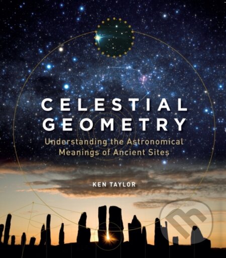 Kniha: Celestial Geometry (Taylor Ken). Watkins Publishing, 2019 Kniha: Celestial Geometry (Taylor Ken). Watkins Publishing, 2019