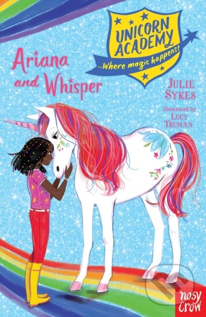 Kniha: Unicorn Academy: Ariana and Whisper (Julie Sykes). Nosy Crow, 2019 Kniha: Unicorn Academy: Ariana and Whisper (Julie Sykes). Nosy Crow, 2019
