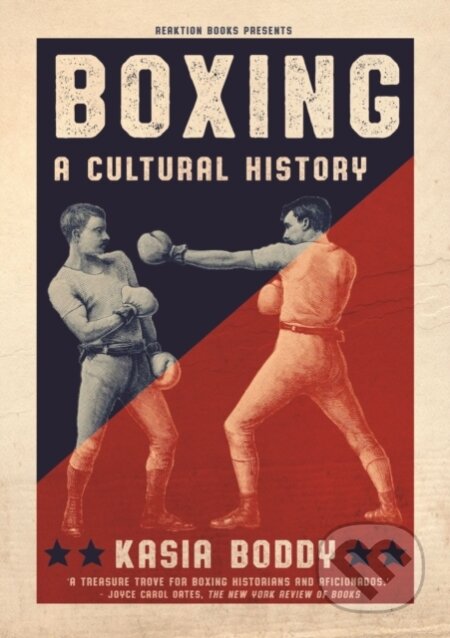 Kniha: Boxing (Kasia a Reviews Editor Boddy). Reaktion Books, 2019 Kniha: Boxing (Kasia a Reviews Editor Boddy). Reaktion Books, 2019