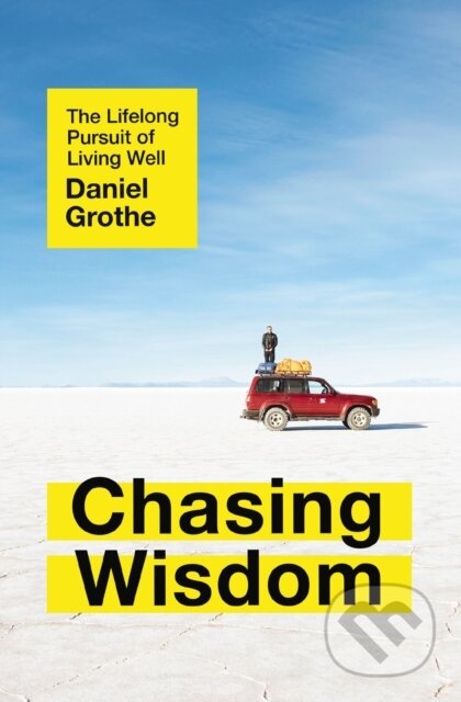 Kniha: Chasing Wisdom (Daniel Grothe). Thomas Nelson Publishers, 2021 Kniha: Chasing Wisdom (Daniel Grothe). Thomas Nelson Publishers, 2021