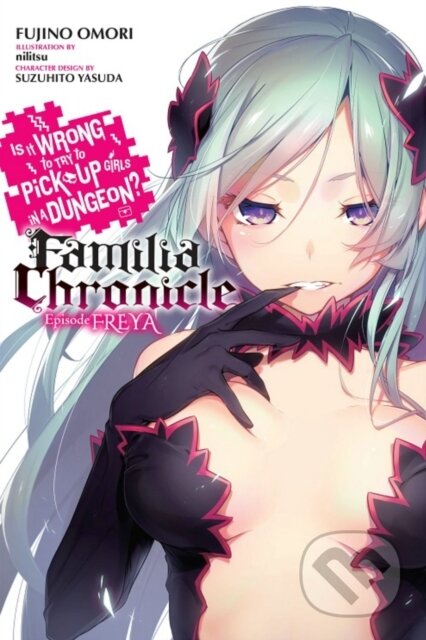 Kniha: Is It Wrong to Try to Pick Up Girls in a Dungeon? Familia Chronicle, Vol. 2 (light novel) (Dale DeLucia, NIRITSU a Fujino Omori). Yen Press, 2020 Kniha: Is It Wrong to Try to Pick Up Girls in a Dungeon? Familia Chronicle, Vol. 2 (light novel) (Dale DeLucia, NIRITSU a Fujino Omori). Yen Press, 2020
