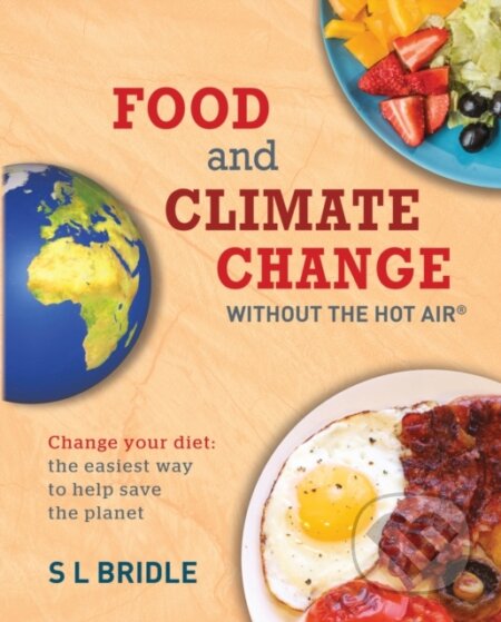 Kniha: Food and Climate Change without the hot air (S L Bridle). , 2020 Kniha: Food and Climate Change without the hot air (S L Bridle). , 2020