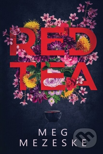 Kniha: Red Tea (Meg Mezeske). City Owl Press, 2018 Kniha: Red Tea (Meg Mezeske). City Owl Press, 2018