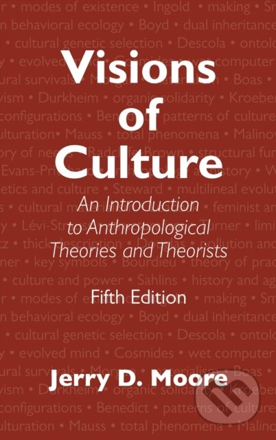 Kniha: Visions of Culture (Jerry D. Moore). Rowman & Littlefield, 2018 Kniha: Visions of Culture (Jerry D. Moore). Rowman & Littlefield, 2018