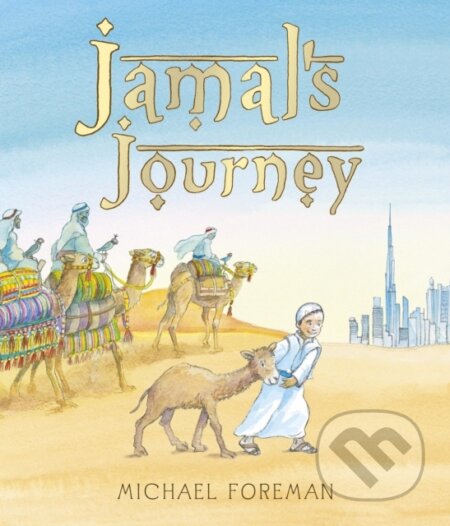 Kniha: Jamal's Journey (Michael Foreman). Andersen, 2018 Kniha: Jamal's Journey (Michael Foreman). Andersen, 2018