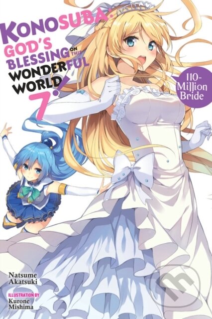 Kniha: Konosuba: God's Blessing on This Wonderful World!, Vol. 7 (Novel) (Natsume Akatsuki). Yen Press, 2018 Kniha: Konosuba: God's Blessing on This Wonderful World!, Vol. 7 (Novel) (Natsume Akatsuki). Yen Press, 2018