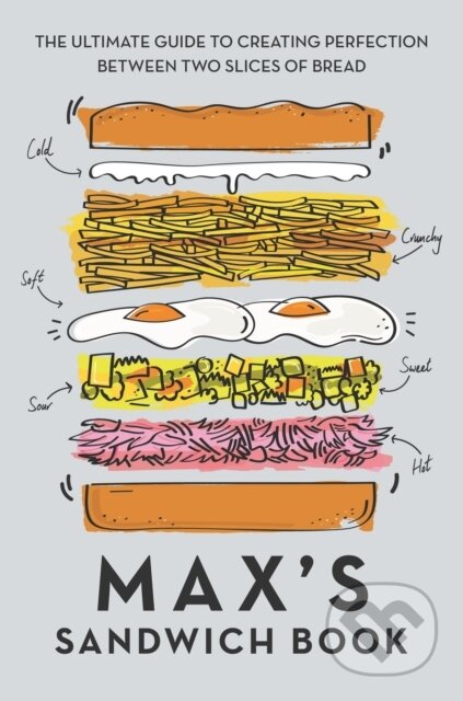 Kniha: Max's Sandwich Book (Ben Benton a Max Halley). Blink Publishing, 2018 Kniha: Max's Sandwich Book (Ben Benton a Max Halley). Blink Publishing, 2018