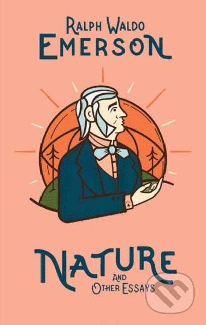 Kniha: Nature and Other Essays (Ralph Waldo Emerson). Gibbs M. Smith, 2019 Kniha: Nature and Other Essays (Ralph Waldo Emerson). Gibbs M. Smith, 2019