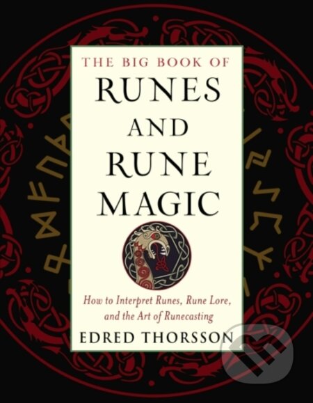 Kniha: The Big Book of Runes and Rune Magic (Edred Thorsson). , 2018 Kniha: The Big Book of Runes and Rune Magic (Edred Thorsson). , 2018