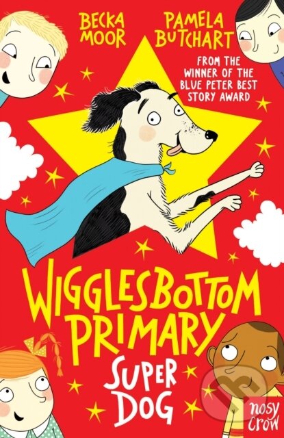 Kniha: Wigglesbottom Primary: Super Dog! (Pamela Butchart). Nosy Crow, 2017 Kniha: Wigglesbottom Primary: Super Dog! (Pamela Butchart). Nosy Crow, 2017