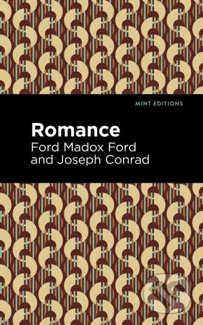 Kniha: Romance (Ford Madox Ford a Joseph Conrad). Mint Editions, 2021 Kniha: Romance (Ford Madox Ford a Joseph Conrad). Mint Editions, 2021