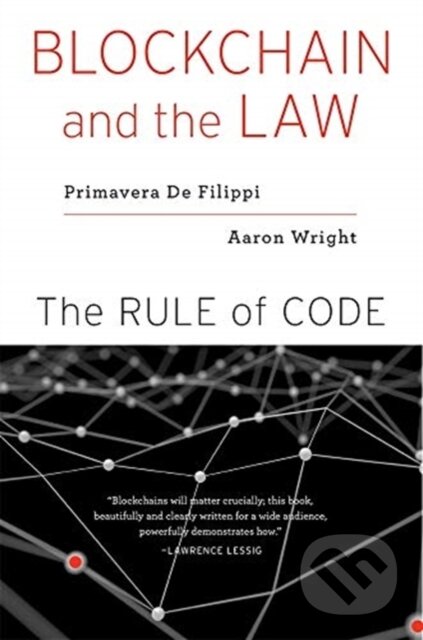 Kniha: Blockchain and the Law (Aaron Wright a Primavera De Filippi). Harvard University Press, 2019 Kniha: Blockchain and the Law (Aaron Wright a Primavera De Filippi). Harvard University Press, 2019