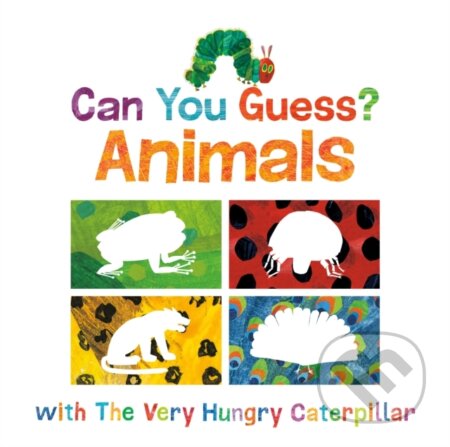 Kniha: Can You Guess?: Animals with The Very Hungry Caterpillar (Eric Carle). , 2020 Kniha: Can You Guess?: Animals with The Very Hungry Caterpillar (Eric Carle). , 2020