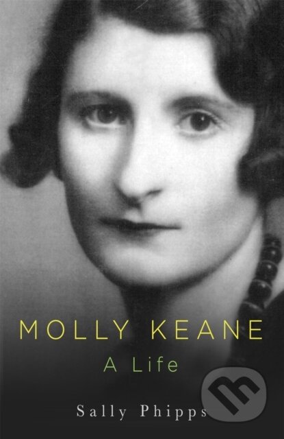 Kniha: Molly Keane (Sally Phipps). Virago, 2018 Kniha: Molly Keane (Sally Phipps). Virago, 2018