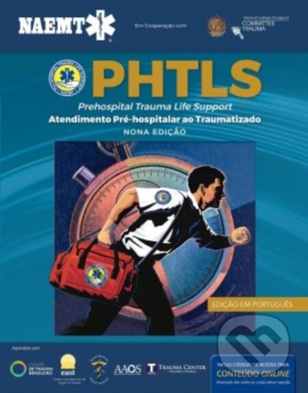 Kniha: PHTLS: Suporte De Vida Em Trauma Pre-hospitalar, Nona Edicao (National Association of Emergency Medical Technicians). Jones and Bartlett, 2020 Kniha: PHTLS: Suporte De Vida Em Trauma Pre-hospitalar, Nona Edicao (National Association of Emergency Medical Technicians). Jones and Bartlett, 2020