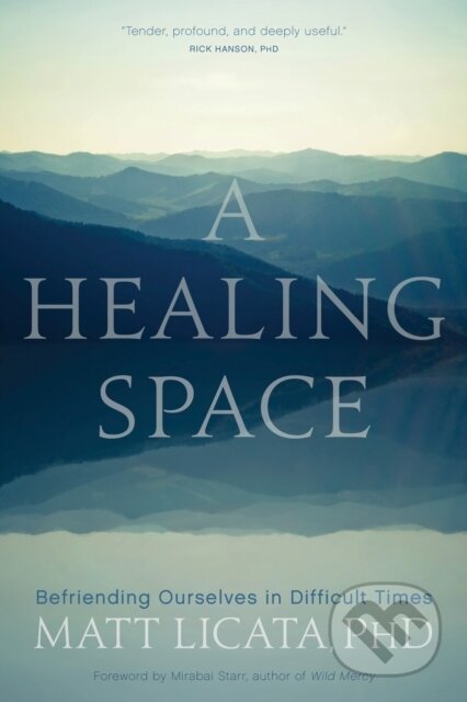 Kniha: A Healing Space (Matt Licata). Sounds True, 2020 Kniha: A Healing Space (Matt Licata). Sounds True, 2020