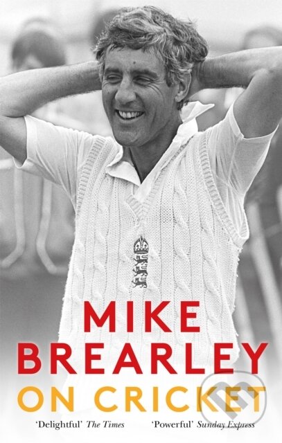 Kniha: On Cricket (Mike Brearley). Constable, 2019 Kniha: On Cricket (Mike Brearley). Constable, 2019