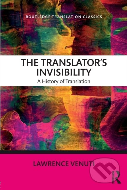 Kniha: The Translator's Invisibility (Lawrence Venuti). Routledge, 2017 Kniha: The Translator's Invisibility (Lawrence Venuti). Routledge, 2017