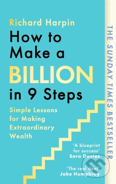Kniha: How to Make a Billion in Nine Steps (Sir Richard Harpin). Little, Brown, 2026 Kniha: How to Make a Billion in Nine Steps (Sir Richard Harpin). Little, Brown, 2026