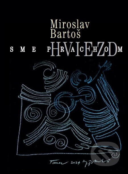 Kniha: Sme prachom hviezd (Miroslav Bartoš). Miroslav Bartoš, 2026 Kniha: Sme prachom hviezd (Miroslav Bartoš). Miroslav Bartoš, 2026