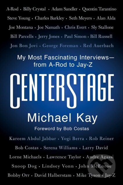 Kniha: CenterStage (Michael Kay). Scribner, 2021 Kniha: CenterStage (Michael Kay). Scribner, 2021