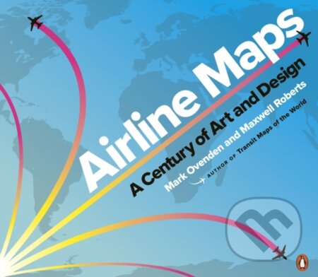 Kniha: Airline Maps (Mark Ovenden a Maxwell Roberts). Particular Books, 2019 Kniha: Airline Maps (Mark Ovenden a Maxwell Roberts). Particular Books, 2019
