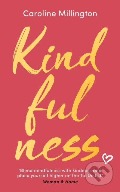 Kniha: Kindfulness (Caroline Millington). Anima, 2019 Kniha: Kindfulness (Caroline Millington). Anima, 2019