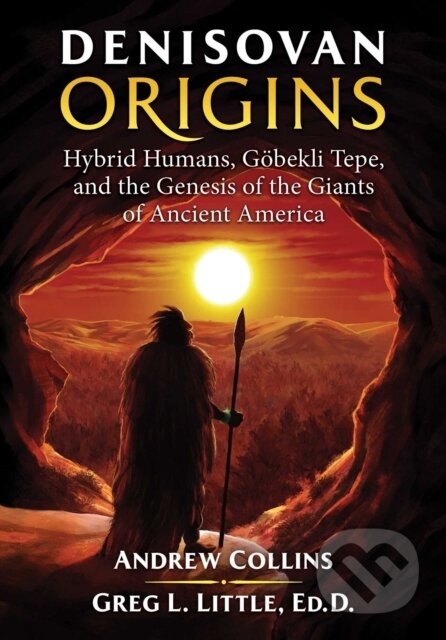 Kniha: Denisovan Origins (Andrew Collins a Gregory L. Little). Bear and Company, 2019 Kniha: Denisovan Origins (Andrew Collins a Gregory L. Little). Bear and Company, 2019