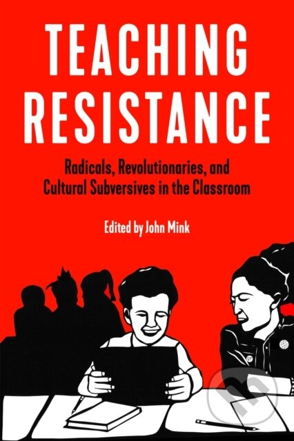 Kniha: Teaching Resistance (John Mink). PM, 2019 Kniha: Teaching Resistance (John Mink). PM, 2019