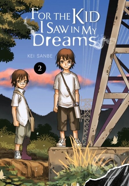 Kniha: For the Kid I Saw in My Dreams, Vol. 2 (Abigail Blackman, Sheldon Drzka a Kei Sanbe). Yen Press, 2019 Kniha: For the Kid I Saw in My Dreams, Vol. 2 (Abigail Blackman, Sheldon Drzka a Kei Sanbe). Yen Press, 2019