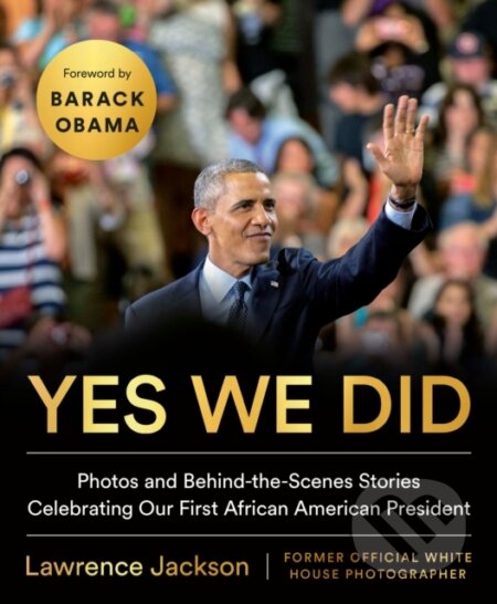Kniha: Yes We Did (Lawrence Jackson). TarcherPerigee, 2019 Kniha: Yes We Did (Lawrence Jackson). TarcherPerigee, 2019