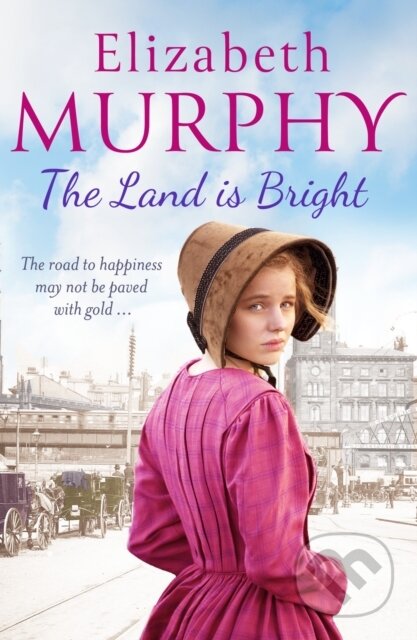 Kniha: The Land is Bright (Elizabeth Murphy). Canelo, 2019 Kniha: The Land is Bright (Elizabeth Murphy). Canelo, 2019