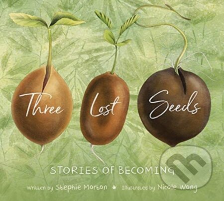 Kniha: Three Lost Seeds (Stephie Morton). Tilbury House, 2019 Kniha: Three Lost Seeds (Stephie Morton). Tilbury House, 2019
