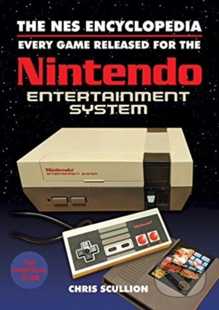 Kniha: The NES Encyclopedia (Chris Scullion). White Owl, 2019 Kniha: The NES Encyclopedia (Chris Scullion). White Owl, 2019
