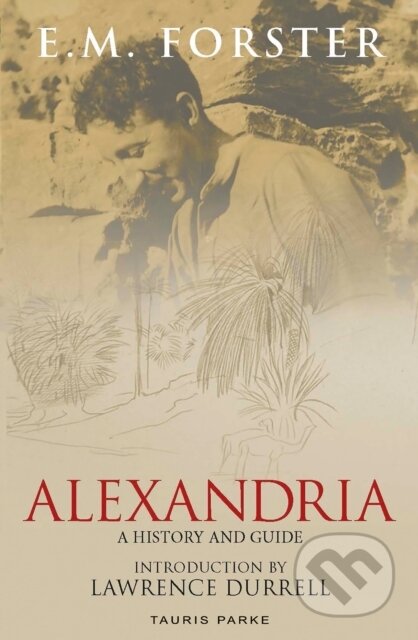Kniha: Alexandria (E.M. Forster). Bloomsbury, 2019 Kniha: Alexandria (E.M. Forster). Bloomsbury, 2019