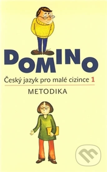 Kniha: Domino: Český jazyk pro malé cizince 1 (metodická příručka) (Svatava Škodová). Wolters Kluwer ČR, 2010 Kniha: Domino: Český jazyk pro malé cizince 1 (metodická příručka) (Svatava Škodová). Wolters Kluwer ČR, 2010