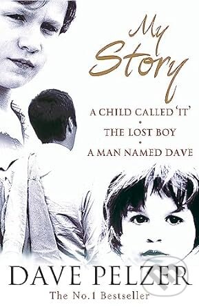 Kniha: My Story (Dave Pelzer). Orion, 2004 Kniha: My Story (Dave Pelzer). Orion, 2004