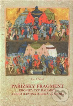 Kniha: Pařížský fragment kroniky tzv. Dalimila a jeho iluminátorská výzdoba (Pavol Černý). UP Olomouc, 2011 Kniha: Pařížský fragment kroniky tzv. Dalimila a jeho iluminátorská výzdoba (Pavol Černý). UP Olomouc, 2011