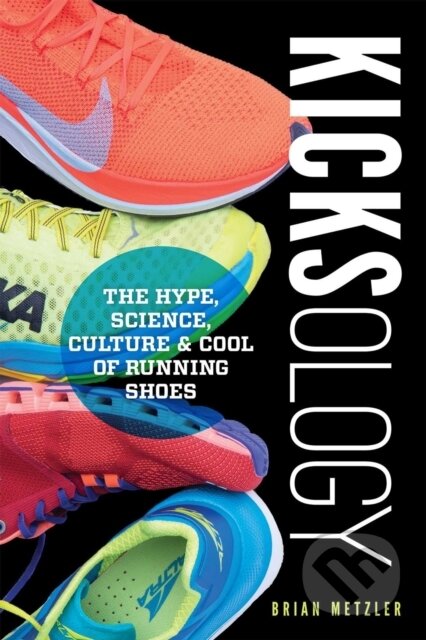 Kniha: Kicksology (Brian Metzler). Velopress, 2019 Kniha: Kicksology (Brian Metzler). Velopress, 2019
