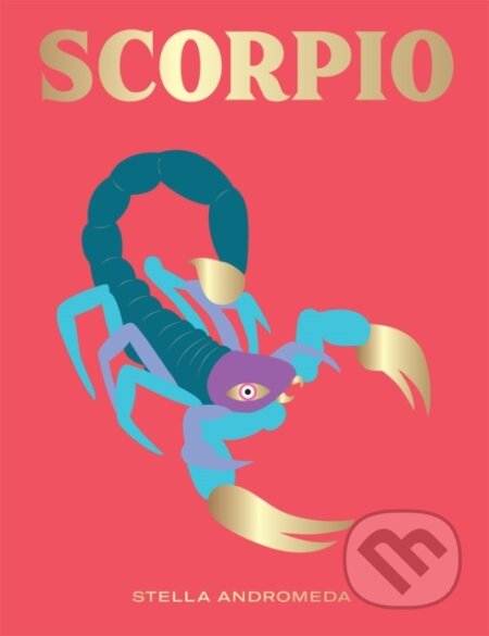 Kniha: Scorpio (Stella Andromeda). Hardie Grant, 2019 Kniha: Scorpio (Stella Andromeda). Hardie Grant, 2019