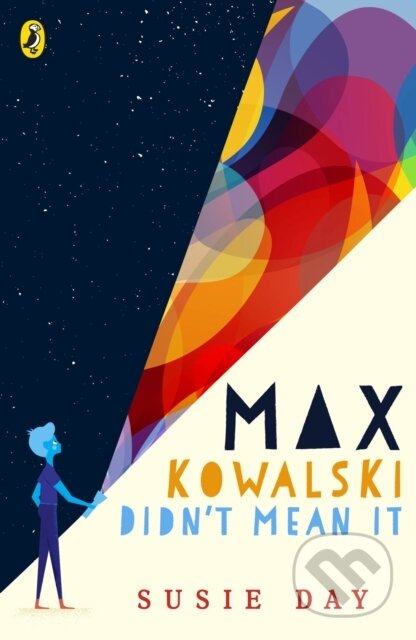 Kniha: Max Kowalski Didn't Mean It (Susie Day). Puffin Books, 2019 Kniha: Max Kowalski Didn't Mean It (Susie Day). Puffin Books, 2019