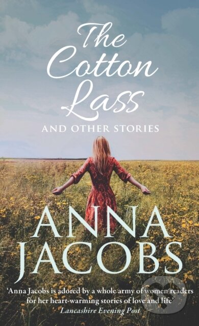 Kniha: The Cotton Lass and Other Stories (Anna Jacobs). Allison & Busby, 2019 Kniha: The Cotton Lass and Other Stories (Anna Jacobs). Allison & Busby, 2019