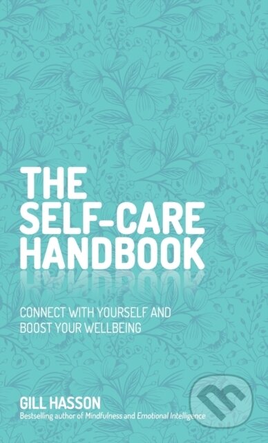 Kniha: The Self-Care Handbook (Gill Hasson). Capstone, 2019 Kniha: The Self-Care Handbook (Gill Hasson). Capstone, 2019