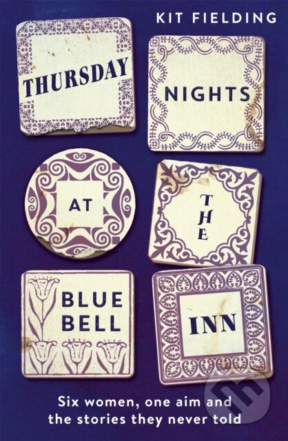 Kniha: Thursday Nights at the Bluebell Inn (Kit Fielding). Hodder and Stoughton, 2019 Kniha: Thursday Nights at the Bluebell Inn (Kit Fielding). Hodder and Stoughton, 2019