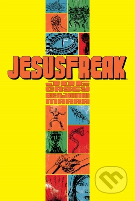 Kniha: Jesusfreak (Joe Casey). Image Comics, 2019 Kniha: Jesusfreak (Joe Casey). Image Comics, 2019