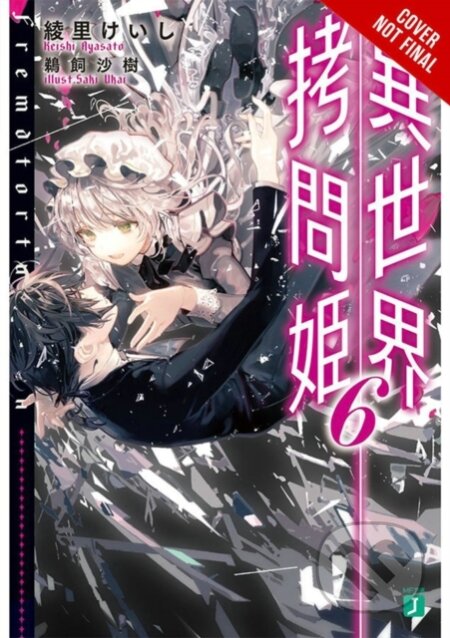 Kniha: Torture Princess: Fremd Torturchen, Vol. 6 (light novel) (Keishi Ayasato). Yen Press, 2020 Kniha: Torture Princess: Fremd Torturchen, Vol. 6 (light novel) (Keishi Ayasato). Yen Press, 2020